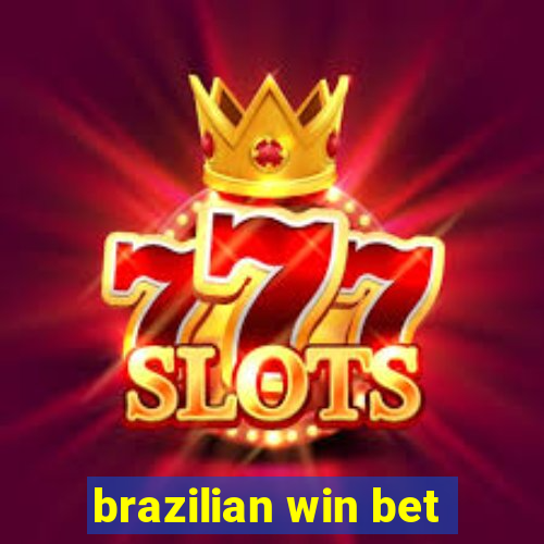 brazilian win bet